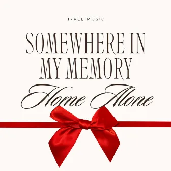 Somewhere in My Memory (Home Alone Theme) by The Christmas Brothers