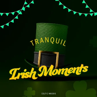 Tranquil Irish Moments by Celtic Moods