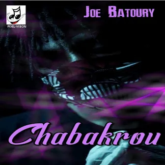 Chabakrou by Joe Batoury