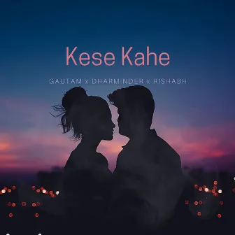 Kese Kahe by Dharminder