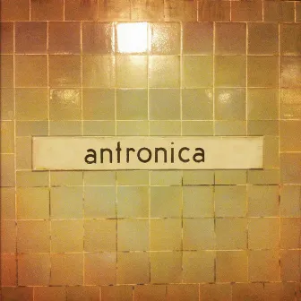 Antronica by Anton Barbeau