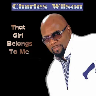 That Girl Belongs to Me by Charles Wilson