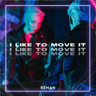 I Like To Move It by ReMan