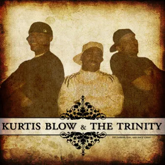 Father, Son & Holy Ghost by Kurtis Blow