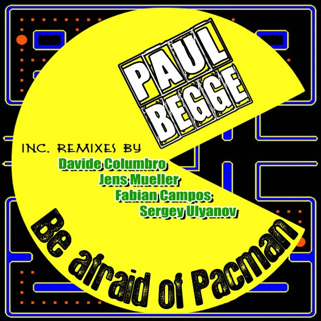 Be Afraid of Pacman - Original Mix