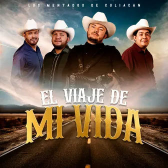 El Viaje de Mi Vida by Los Mentados De Culiacán