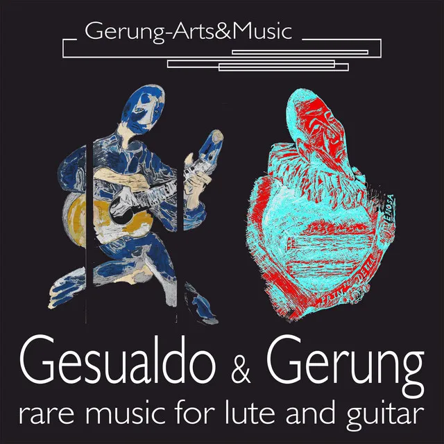 Carlo Gesualdo & Hans-Jürgen Gerung (Rare Music for Lute and Guitar)