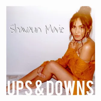 Ups & Downs by Shavaun Marie