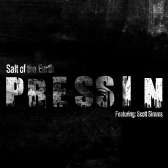 Pressin' by Salt of tha Earth