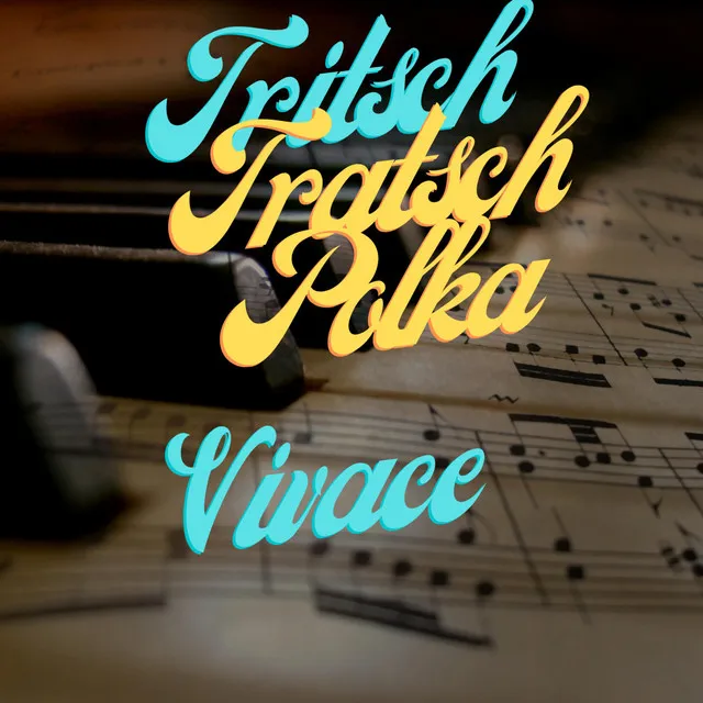 Tritsch Tratsch Polka Strauss