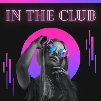 In The Club by Exclusive Music