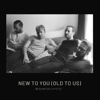 New to You (Old to Us) by Beachwood Coyotes