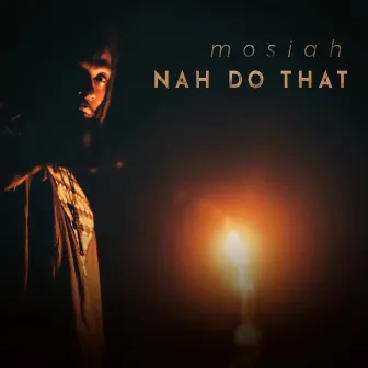 Nah Do That by Mosiah