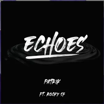 Echoes by Rocky Sf