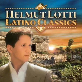 Latino Classics by Helmut Lotti