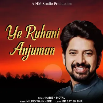 Ye Ruhani Anjuman by Harish Moyal