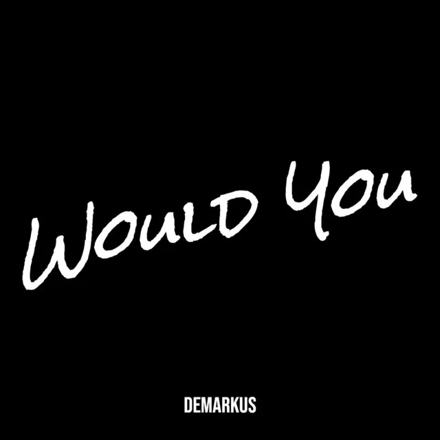 Would You