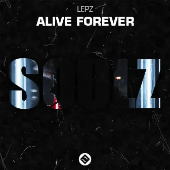 Alive Forever by Lepz