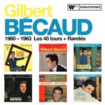 1960 - 1963 : Les 45 tours + Raretés by Gilbert Bécaud