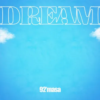 Dream by 92'masa