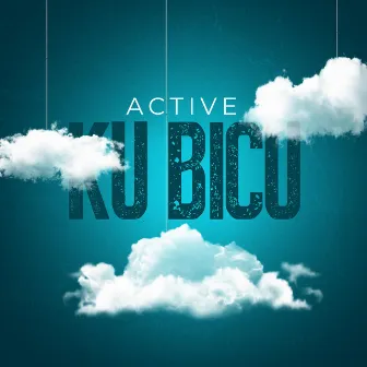 KUBICU by Active Again