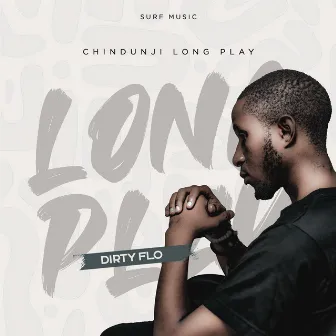 CHINDUNJI LONG PLAY by Dirty flo