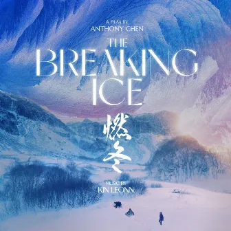 The Breaking Ice (Original Motion Picture Soundtrack) by Kin Leonn