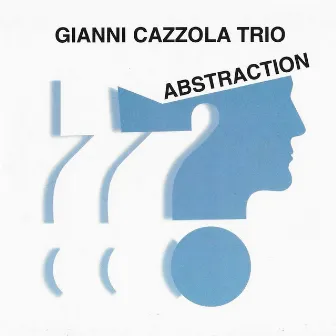 Abstraction by Gianni Cazzola Trio