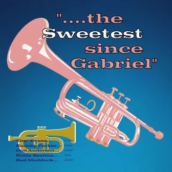 The Sweetest Since Gabriel by Doc Evans