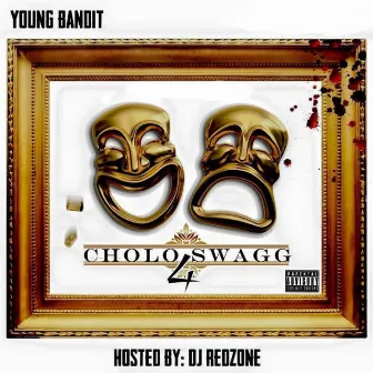 Cholo Swagg 4 by Young Bandit