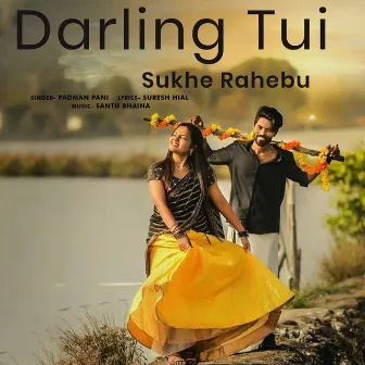 Darling Tui Sukhe Rahebu by Padman Pani