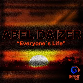 Everyone's Life by Abel Daizer