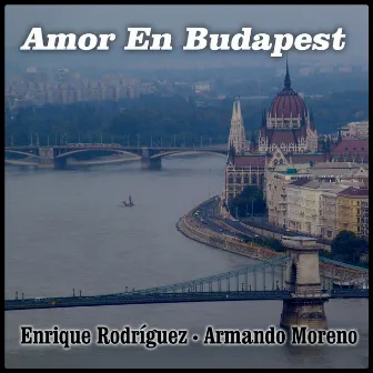 Amor en Budapest by Armando Moreno