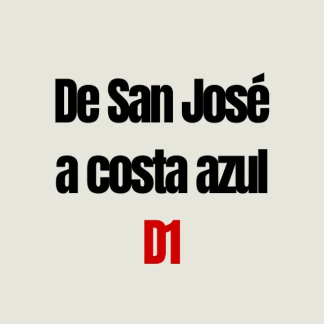 De San José a costa azul D1