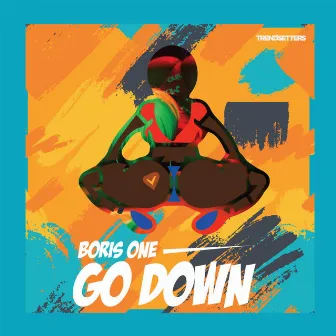 Go Down by Boris One Spitter