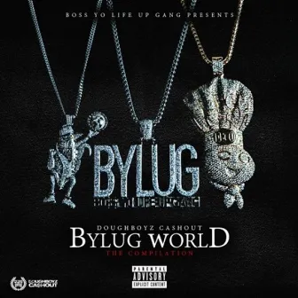 Bylug World (The Compilation) by Doughboyz Cashout