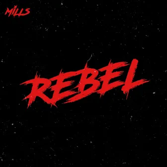 Rebel by Mills