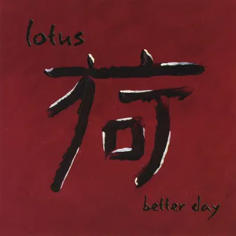 Better Day by Lotus