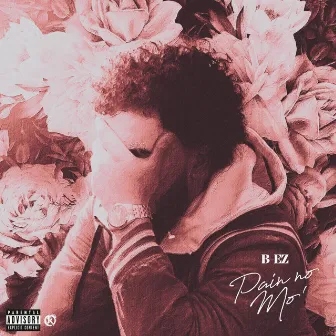 Pain No Mo' by B-EZ