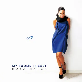 My Foolish Heart by Maya Hatch