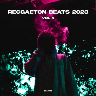 Reggaetón Beats 2023 Vol. 1 by Di Mutz