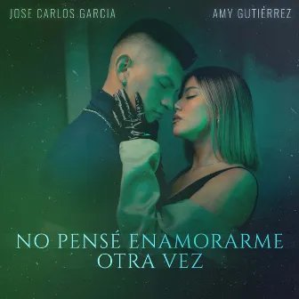 No Pensé Enamorarme Otra Vez by Jose Carlos Garcia