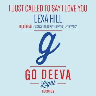 I Just Called to Say I Love You - Single by Lexa Hill