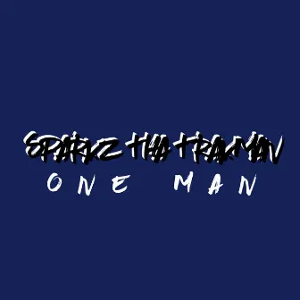 One Man by sparkz tha trakman