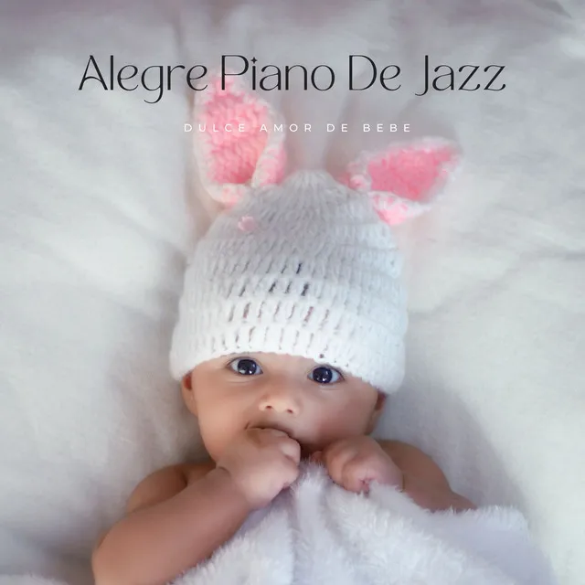 Alegre Piano De Jazz: Dulce Amor De Bebe