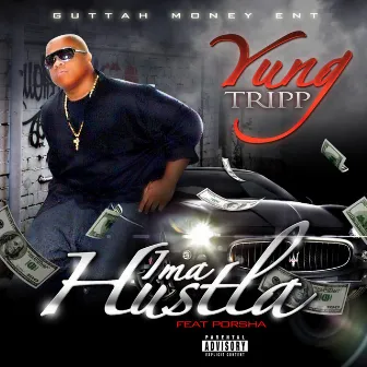 I'ma Hustla (feat. Porsha) by Yung Tripp