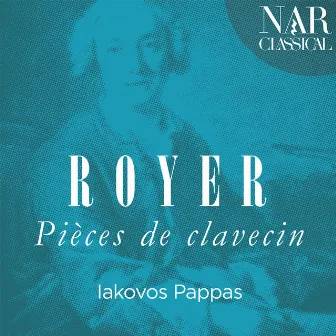 Royer: Pièces de Clavecin by Iakovos Pappas