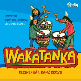 Wakatanka - Kleiner Bär, Ganz Gross by Landespolizeiorchester NRW