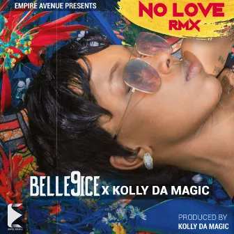 No Love (feat. Kolly Da Magic) [Remix] by Belle 9ice