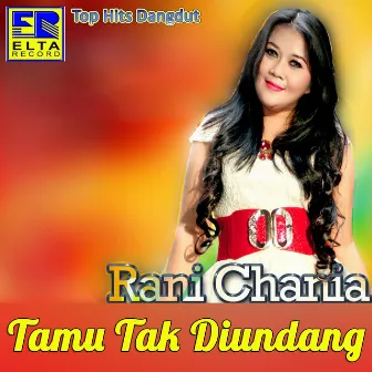 Tamu Tak Diundang (Lagu Minang Top Hits Dangdut) by Rani Chania